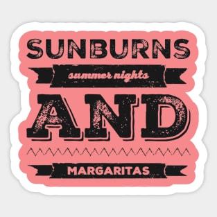 Sunburns Summer nights And Margaritas Life is better in summer Hello Summer Cute Summer Typography Sticker